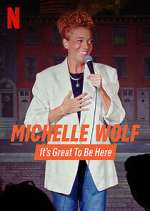 Watch Michelle Wolf: It's Great to Be Here 123MovieFree
