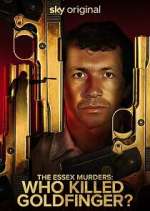 Watch The Essex Murders: Who Killed Goldfinger? 123MovieFree