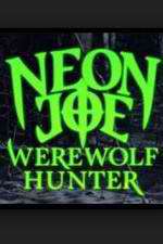 Watch Neon Joe, Werewolf Hunter 123MovieFree