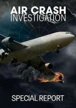 Watch Air Crash Investigation Special Report 123MovieFree