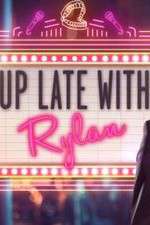 Watch Up Late with Rylan 123MovieFree