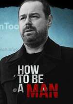 Watch Danny Dyer: How to Be a Man 123MovieFree