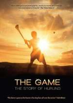 Watch The Game: The Story of Hurling 123MovieFree