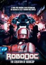 Watch RoboDoc: The Creation of RoboCop 123MovieFree