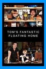 Watch Tom's Fantastic Floating Home 123MovieFree
