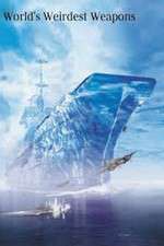 Watch The Worlds Weirdest Weapons 123MovieFree