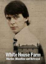 Watch White House Farm: Murder, Bloodline and Betrayal 123MovieFree