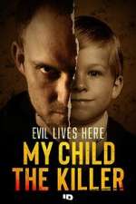 Watch Evil Lives Here: My Child the Killer 123MovieFree