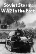 Watch Soviet Storm: WW2 in the East 123MovieFree